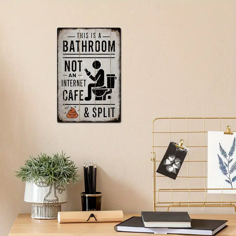 This is a bathroom – not an Internet cafe – shit & split Retro Style Metalskilt