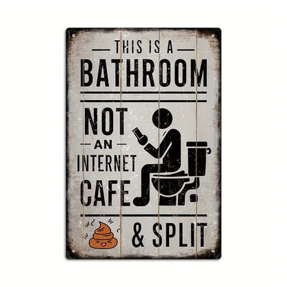 This is a bathroom – not an Internet cafe – shit & split Retro Style Metalskilt